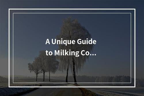 A Unique Guide to Milking Cows in Moo Moo Farm